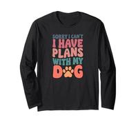Sorry I Have Plans with my Dog Funny Animal Lover Tees Manga Larga