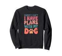 Sorry I Have Plans with my Dog Funny Animal Lover Tees Sudadera
