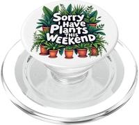 Sorry I Have Plants This Weekend, Divertido diseño para Amantes de Las Plantas PopSockets PopGrip para MagSafe