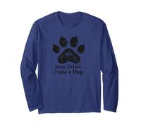 Sorry I’m Late I Saw a Dog Funny Pet Lover Humor Design Tees Manga Larga
