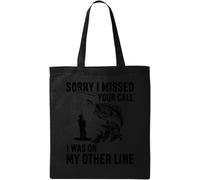 Sorry I Missed Your Call I was On My Other Line Funny Fishing - Bolsa de algodón ecológico natural, color negro, Black, Talla única