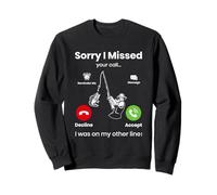 Sorry I Missed Your Call Was On Other Line Funny Fly Fishing Sudadera