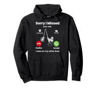 Sorry I Missed Your Call Was On Other Line Funny Fly Fishing Sudadera con Capucha