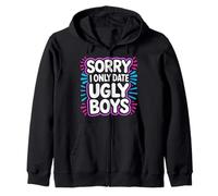 Sorry I Only Date Ugly Boys Twisted Compliment Joke - Sudadera con Capucha