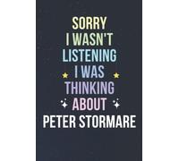 Sorry I Wasn't Listening I Was Thinking About Peter Stormare: Blank Lined Notebook/ Journal/ Diary/ Notepad/ Composition Book gift for Peter Stormare fans - 6x9 inches - 110pages