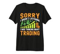 Sorry I Wasn't Listening I Was Thinking About Trading Camiseta Premium