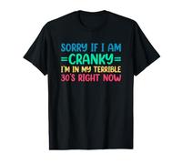 Sorry If I Am Cranky I'm In My Terrible 30's Right Now Camiseta gráfica económica