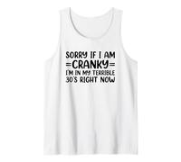Sorry If I Am Cranky I'm In My Terrible 30's Right Now Camiseta sin Mangas