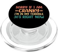 Sorry If I Am Cranky I'm In My Terrible 30's Right Now PopSockets PopGrip para MagSafe