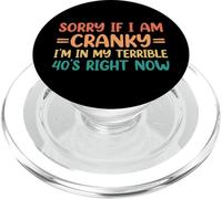Sorry If I Am Cranky I'm In My Terrible 40's Right Now PopSockets PopGrip para MagSafe