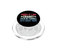 Sorry If I Am Cranky I'm In My Terrible 50's Right Now PopSockets PopGrip para MagSafe