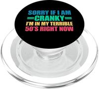 Sorry If I Am Cranky I'm In My Terrible 50's Right Now PopSockets PopGrip para MagSafe