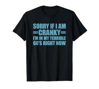 Sorry If I Am Cranky I'm In My Terrible 60's Right Now Camiseta gráfica económica, Hombre, Negro, S