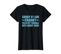 Sorry If I Am Cranky I'm In My Terrible 60's Right Now Camiseta gráfica económica, Mujer, Negro, L