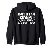 Sorry If I Am Cranky I'm In My Terrible 60's Right Now Sudadera con Capucha