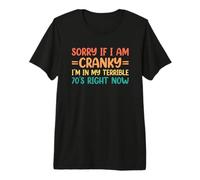 Sorry If I Am Cranky I'm In My Terrible 70's Right Now Camiseta Premium