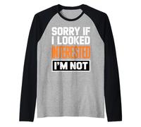 Sorry If I Look Interested I'm Not Funny Sarcástico Cita Camiseta Manga Raglan