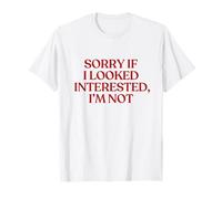 Sorry If I Looked Interested I'm Not Shirt Y2K Aesthetic Camiseta