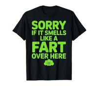 Sorry If It Smells Like A Fart Over Here Chistes groseros Camiseta