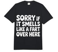Sorry If It Smells Like A Fart Over Here Gross Jokes |- Comfort Colors Adult Heavyweight T-Shirt
