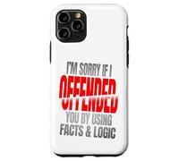 Sorry If You'Re Ofended by Facts and Logic Funny Quote Carcasa para iPhone 11 Pro