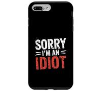 Sorry I'm An Idiot Sarcasmo de Humor de disculpa ||- Carcasa para iPhone 7 Plus/8 Plus