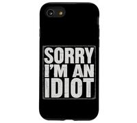 Sorry I'm An Idiot Sarcasmo de humor de disculpa ||--- Carcasa para iPhone SE (2020) / 7 / 8