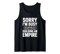 Sorry I'm Busy Building An Empire - Cita Motivacional Camiseta sin Mangas