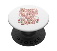 Sorry I'm Busy That Day Funny Honest Typography Design PopSockets PopGrip Adhesivo