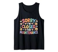 Sorry I'm Closed For Maintenance Recarga de Humor - Camiseta sin Mangas