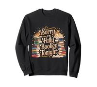 Sorry I'm Fully Booked Tonight Bibliófilo del Libro - Sudadera