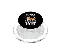 Sorry I'm Late A Cat Was Sitting On Me PopSockets PopGrip para MagSafe