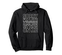 Sorry I'm Late A Cat Was Sitting On Me Sudadera con Capucha