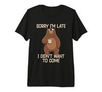Sorry I'm Late I Didn'T Want To Come Camiseta Premium