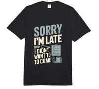 Sorry I'm Late I Didn'T Want To Come Cotizar Café Comfort Colors Adult Heavyweight T-Shirt