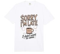 Sorry I'm Late I Didn'T Want To Come Cotizar Café Comfort Colors Adult Heavyweight T-Shirt