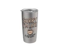 Sorry I'm Late I Didn't Want To Come Cotizar Café Vaso térmico de acero inoxidable de doble pared
