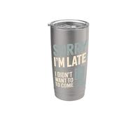 Sorry I'm Late I Didn't Want To Come Cotizar Café Vaso térmico de acero inoxidable de doble pared