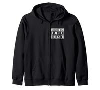 Sorry I'm Late I Didn'T Want To Come Funny Sarcástico Cita Sudadera con Capucha