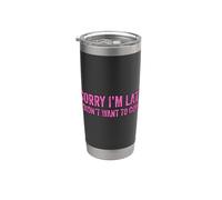Sorry I'm Late I Didn't Want to Come Vaso térmico de acero inoxidable de doble pared