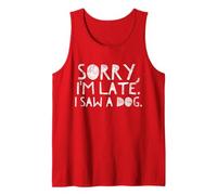 Sorry I'm Late I Saw a Dog Camiseta sin Mangas