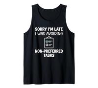 Sorry I'm Late I Was Avoiding Non-Preferred Tasks Goose Camiseta sin Mangas