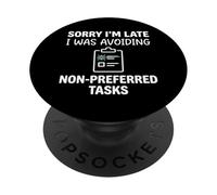 Sorry I'm Late I Was Avoiding Non-Preferred Tasks Goose PopSockets PopGrip Adhesivo