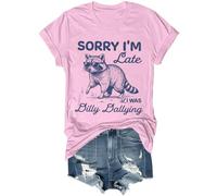 Sorry I'm Late I was Dilly Dallying - Camiseta divertida unisex para amantes de los mapaches salvajes de Dilly Dally, rosa, M