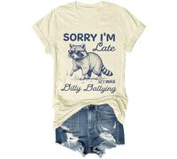 Sorry I'm Late I was Dilly Dallying - Camiseta divertida unisex para amantes de los mapaches salvajes de Dilly Dally, Amarillo cremoso, XS