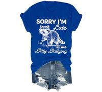 Sorry I'm Late I was Dilly Dallying - Camiseta divertida unisex para amantes de los mapaches salvajes de Dilly Dally, azul real, 3XL
