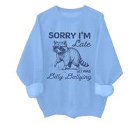 Sorry I'm Late I Was Dilly Dallying - Sudadera divertida unisex con diseño de mapache salvaje, azul celeste, XL