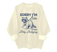 Sorry I'm Late I Was Dilly Dallying - Sudadera divertida unisex con diseño de mapache salvaje, Khika, S