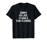 Sorry I'm Late It Was A Two-Flusher Camiseta gráfica económica, Hombre, Negro, S