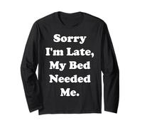 Sorry I'm Late, My Bed Needed Me Funny Saying Manga Larga
